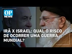Irã x Israel: qual o risco real de um conflito regional virar uma guerra mundial | O POVO News