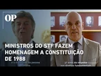 Moraes, Fux, Fachin e outros ministros do STF fazem homanagem aos 37 anos da Constituição