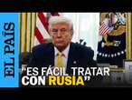 GUERRA UCRANIA | Trump afirma que es más fácil tratar con Rusia que con Ucrania | EL PAÍS