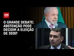 Eleições: Abstenção pode decidir o resultado presidencial em 2026? | O GRANDE DEBATE