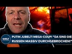 UKRAINE-KRIEG: Wladimir Putin jubelt! "Da sind die Russen massiv durchgebrochen!"