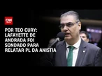 Lafayette de Andrada foi sondado por Hugo Motta para relatar PL da Anistia | CNN 360º
