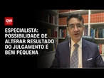 Possibilidade de alterar resultado do julgamento é bem pequena, diz especialista | CNN PRIME TIME