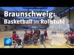 Braunschweig: Basketball im Rollstuhl | tagesthemen mittendrin