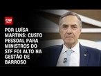 Análise: Na gestão de Barroso, custo pessoal para ministros do STF foi alto | CNN 360º