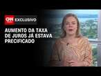 Aumento da taxa de juros já estava precificado, diz Gleisi Hoffmann | BASTIDORES CNN