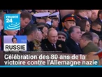 La Russie célèbre en grande pompe les 80 ans de la victoire contre l'Allemagne nazie • FRANCE 24