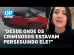 Caso Rodrigo Ponce: investigação ainda não conseguiu identificar executores do empresário | OP NEWS