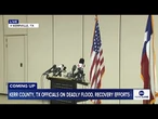 COMING UP: Kerr County, TX officials give update on deadly flood, recovery efforts