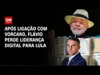 Vorcaro faz Flávio Bolsonaro perder liderança de ranking digital para Lula | CNN 360º