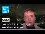 Bande de Gaza : combats et frappes sur Khan Younès, ville du sud de l'enclave • FRANCE 24