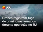 Operação no Rio de Janeiro: drones flagram criminosos fugindo pela mata na Vila Cruzeiro