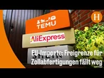 Neue EU-Zollvorgabe trifft Online-Händler aus China