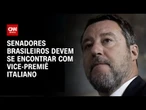 Senadores esperam reunião com vice-premiê da Itália | AGORA CNN