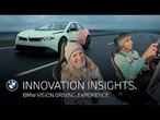 BMW Innovation Insights | BMW Vision Driving Experience.