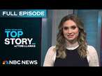 Top Story with Tom Llamas - March 18 | NBC News NOW