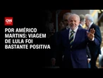 Análise: Viagem de Lula aos Estados Unidos foi bastante positiva | CNN NOVO DIA
