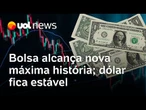 Bolsa alcança nova máxima histórica com alta dos bancos; dólar fica estável