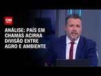 Análise: País em chamas acirra divisão entre agro e ambiente | WW