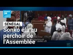 Sénégal : à peine limogé, Sonko élu au perchoir de l'Assemblée • FRANCE 24