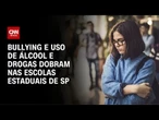 Casos de bullying e uso de drogas dobram em escolas estaduais de SP | CNN PRIME TIME