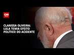 Clarissa Oliveira: Lula temia efeito político do acidente | BASTIDORES