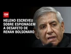 General Heleno escreveu sobre espionagem a desafeto de Jair Renan Bolsonaro | CNN NOVO DIA