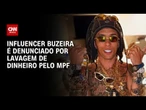 MPF denuncia influencer Buzeira por lavagem de dinheiro e organização criminosa; entenda | CNN 360°