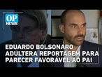 Eduardo Bolsonaro é desmentido por jornalista após alterar artigo do New York Times | O POVO News