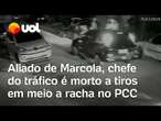 PCC: Aliado de Marcola, chefe do tráfico é morto a tiros em meio a guerra interna na facção