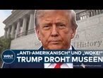 TRUMP-KULTURKAMPF: Präsident attackiert Smithsonian & Museen wegen „woker“ Geschichtsdarstellung!