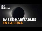 La NASA PRESENTA un PLAN para CREAR BASES HABITABLES en la LUNA | RTVE Noticias