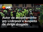 Atropelamento em Liverpool: Autor do crime é suspeito de dirigir sob efeito de drogas
