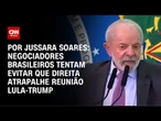 Rapidez em reunião Lula-Trump busca driblar Eduardo Bolsonaro | CNN PRIME TIME