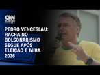 Pedro Venceslau: racha no bolsonarismo segue após eleição e mira 2026 | BASTIDORES CNN