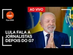 Ao vivo: Lula fala a jornalistas depois do G7