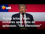 Trump brinca com militares após falta de aplausos: 'Nunca entrei em um lugar tão silencioso'