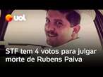 Rubens Paiva: STF tem 4 votos para julgar mortes de vítimas da ditadura militar; Moraes é o relator