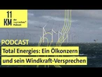 Total Energies: Ein Ölkonzern und sein Windkraft-Versprechen