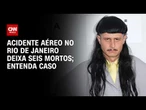 Cantor Oliver Tree está entre as vítimas de acidente aéreo no RJ; entenda caso | CNN BRASIL