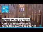 Notre-Dame de Paris : après sa restauration, la cathédrale rouvre ses portes • FRANCE 24