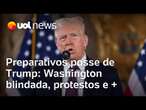 Posse de Trump: Washington se blinda e centenas de protestos acontecem em todos os EUA