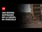 Terremotos na Venezuela: equipe da CNN mostra uma das regiões mais afetadas | CNN NOVO DIA