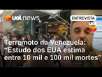 Terremoto na Venezuela: Estudo dos EUA estima entre 10 mil e 100 mil mortes, diz sismólogo