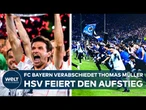 BUNDESLIGA: Letzter Applaus für Müller - FC Bayern verabschiedet Vereinslegende! HSV-Aufstieg