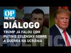 Trump já falou com Putin e Zelensky sobre a guerra na Ucrânia, diz jornal l O POVO NEWS