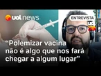 Polemizar vacina contra a dengue não é algo que nos fará chegar a algum lugar, diz professor