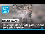 En Cisjordanie, des soldats israéliens jettent les corps de Palestiniens dans le vide • FRANCE 24