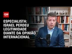 Análise: Israel perdeu legitimidade diante da opinião internacional, diz especialista | WW