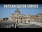 LIVE: Pope Francis leads Easter Sunday service at the Vatican